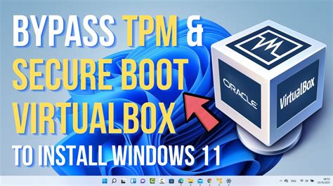 Bypass TPM and Secure Boot to Install Windows 11 on VirtualBox Easily