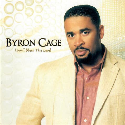 Byron Cage I Will Bless The Lord