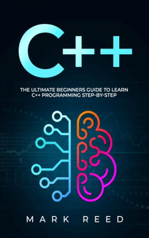 C++: The Ultimate Beginners Guide To Learn C++ Programming Step-by-Step (Computer Programming)
