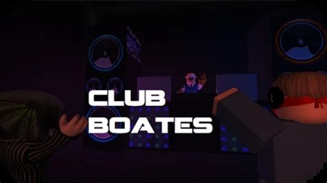 CLUB BOATES - Roblox