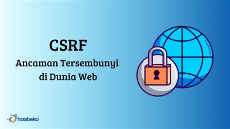 CSRF: Ancaman Web & Cara Ampuh Mencegahnya