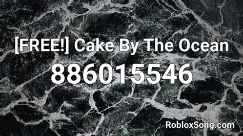 Cake by the ocean - Roblox ID