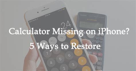 Troubleshooting Tips: Calculator Disappeared on iPhone - How to Retrieve It?
