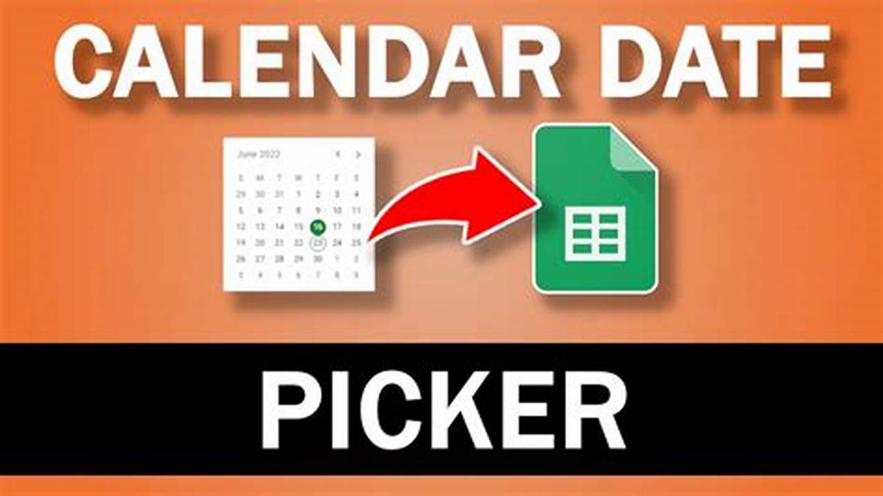 Calendar Picker In Google Sheets