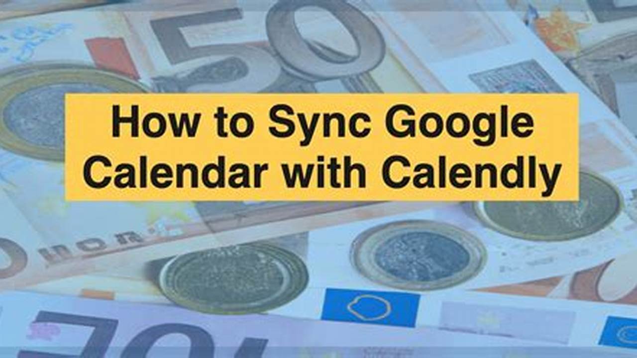 Calendly Google Calendar Sync