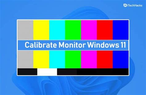 Calibrate Monitor Screen on Windows 11