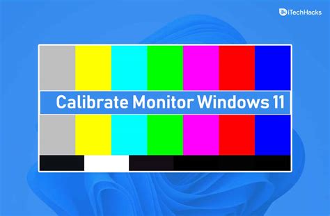 Calibrate Your Monitor