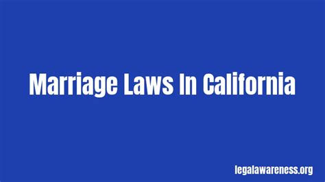 Unveiling California Marriage Laws: Everything You Need to Know for a Legally-Binding Marriage