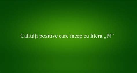 Calitati Cu Litera N