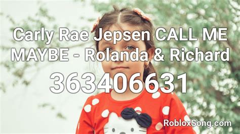 Call Me Maybe - Carly Rae Jepsen Roblox Id - Roblox Music Codes