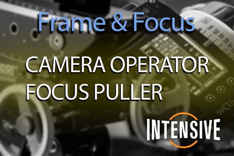 Camera Operator Focus Tricks