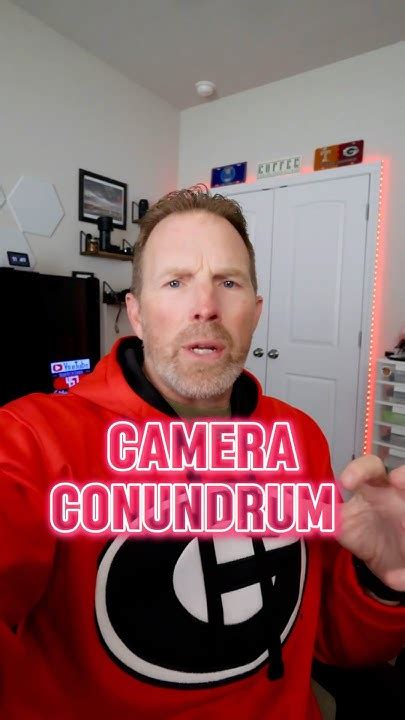 Camera conundrum