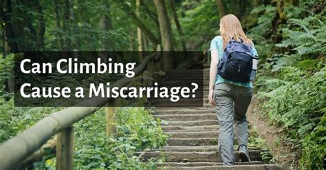 Can Climbing Stairs Cause a Miscarriage?