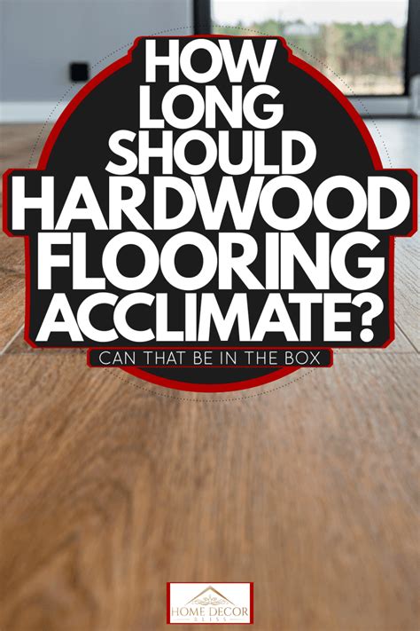 How To Acclimate Wood Flooring Floor Roma