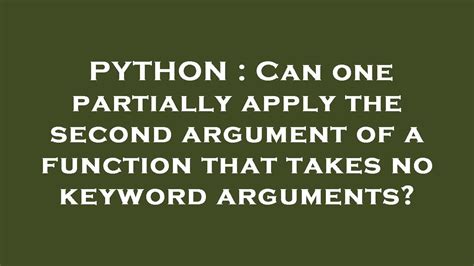 th?q=Can%20One%20Partially%20Apply%20The%20Second%20Argument%20Of%20A%20Function%20That%20Takes%20No%20Keyword%20Arguments%3F - Partially Applying Second Argument in Non-Keyword Function - SEO Title