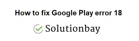 Troubleshooting Can't Install App Error Code 18: Tips to Resolve the Issue