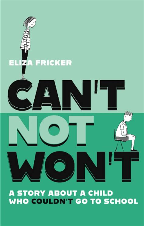 Can't Not Won't: A Story About A Child Who Couldn't Go To School