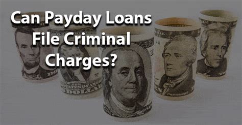 Can A Payday Loan Company Press Criminal Charges