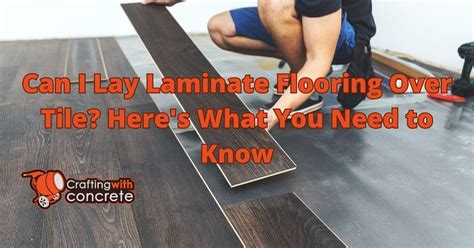 Can I Lay Laminate Over Tile