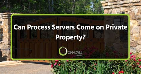Unlocking the Legal Code: Demystifying Private Property Access for Process Servers