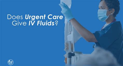 Can Urgent Care Do Iv Fluids