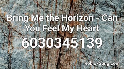 Can You Feel My Heart - Bring Me The Horizon Roblox ID - Roblox 