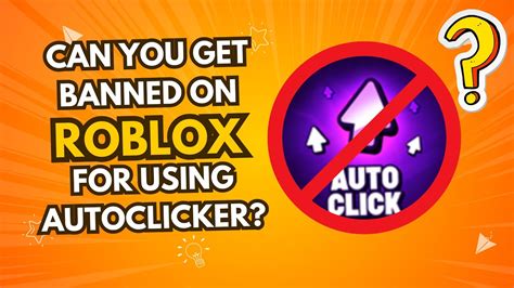 Can You Get Banned For Using An Auto Clicker In Roblox 