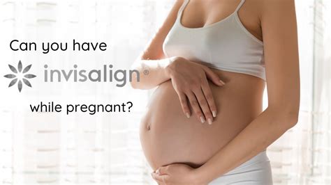 Can You Have Invisalign While Pregnant
