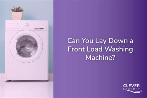 Can You Lay Washing Machines Down