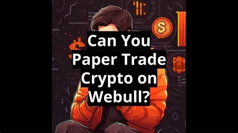 Can You Paper Trade Crypto On Webull