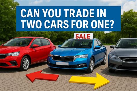 Can You Trade In 2 Cars For One