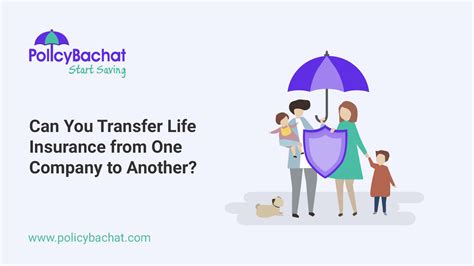 Transferring Life Insurance: Is It Possible to Switch Policies from One Company to Another?