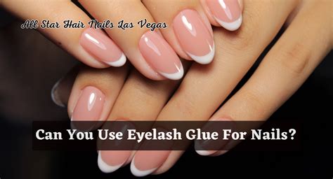 Can You Use Lash Glue As Nail Glue