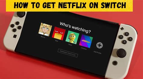 Netflix on Switch: The Ultimate Streaming Experience?