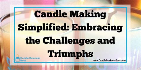 Candle Making Challenges