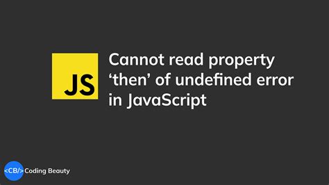 Unlocking the Secrets of Jest: Overcoming 'Cannot Read Property 'Then' Of Undefined' Error