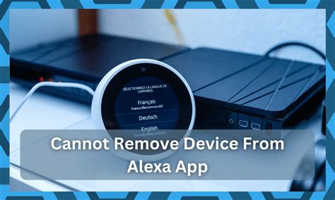Troubleshooting: Unable to Remove Device from Alexa App