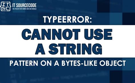 Cannot Use A String Pattern On A Byteslike Object