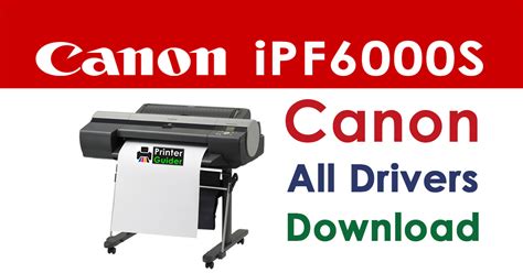 Canon imagePROGRAF iPF6000S Printer Drivers: Installation and Troubleshooting Guide