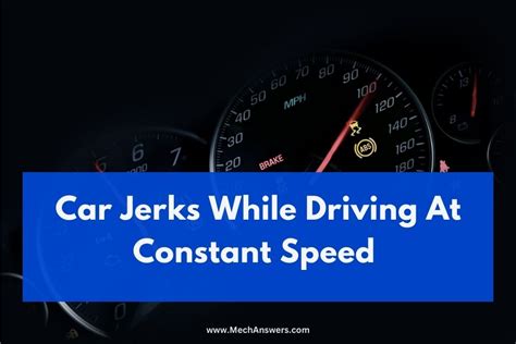 Car Jerks While Driving at Constant Speed