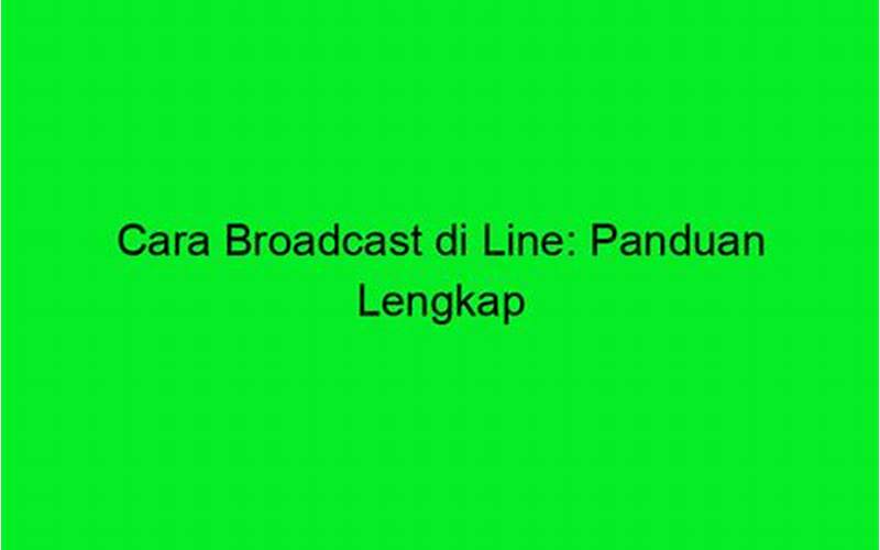 Cara Broadcast Di Line