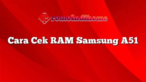 Cara Cek RAM Samsung A51