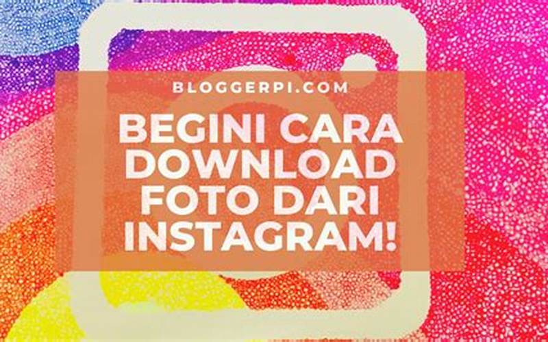 Cara Download Foto Di Instagram Tanpa Aplikasi Di Android