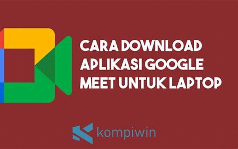Cara Download Google Meet Untuk Laptop