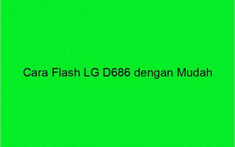 Cara Flash Lg D686