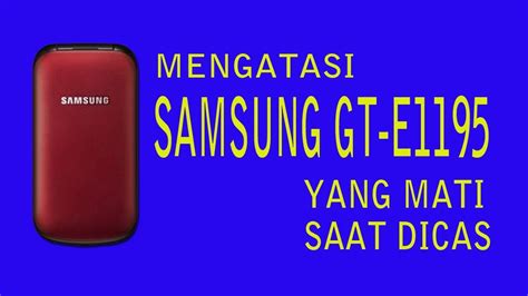 Cara Flash Samsung GT-E1195 Tanpa Box