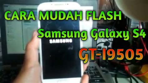 Cara Flash Samsung S4 Replika Mati Total