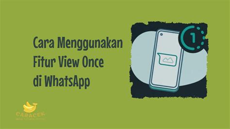 Cara Gunakan Fitur View Once di WhatsApp agar Lebih Aman Teknologi