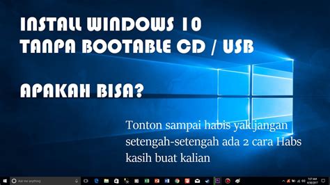 Cara Instal Windows 10 Tanpa CD dan Flashdisk dengan Mudah