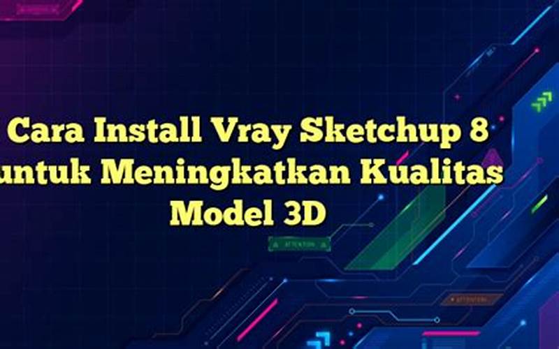 Cara Install Vray Sketchup 8 Untuk Meningkatkan Kualitas Model 3D